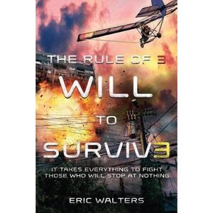 The Rule of Three: Will to Survive -- Eric Walters